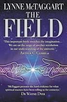 The Field: The Quest for the Secret Force of the Universe