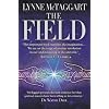 The Field: The Quest for the Secret Force of the Universe
