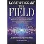 The Field: The Quest for the Secret Force of the Universe