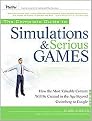 The Complete Guide to Simulations and Serious Games (How the Most Valuable Content Will Be Created in the Age Beyond Guttenberg to Google) (Hardcover)