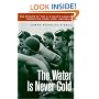 The Water is Never Cold: The Origins of U.S. Naval Combat Demolition Units, UDTs, and Seals