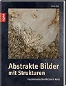 Abstrakte Bilder mit Strukturen: Faszinierende Oberflächen in Acryl