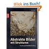 Abstrakte Bilder mit Strukturen: Faszinierende Oberfl�chen in Acryl