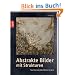 Abstrakte Bilder mit Strukturen: Faszinierende Oberfl�chen in Acryl