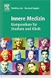 Innere Medizin: Kompendium f�r Studium und Klinik
