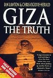 Giza: The Truth: The Truth - The Politics, People and History Behind the World's Most Famous Archaeological Site