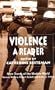 Violence: A Reader (Main Trends of the Modern World)
