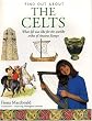 The Celts: What Life Was Like for the Warlike Tribes of Ancient Europe (Find out about)