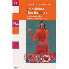 La cuisine des Indiens : 50 recettes faciles au bon go�t d'aventure