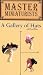 VHS : A Gallery of Hats (Master Miniaturists)