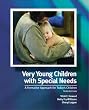 Very Young Children with Special Needs: A Formative Approach for Today's Children (3rd Edition)
