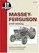 Massey-Ferguson Shop Manual: Models Mf135, Mf150, Mf165 (Manual Mf-27)