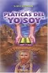 Pláticas del 'YO SOY': (Libro de Oro)
