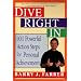 Dive Right In: 101 Powerful Action Steps for Personal Achievement
