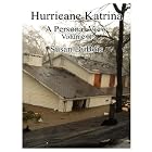 Click here to buy Hurricane Katrina - A Personal View: Volume II Gulfport to Pearlington by  Susan DuBois.