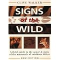 Signs of the Wild: Field Guide to the Spoor and Signs of the Mammals of Southern Africa