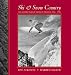 Books : Ski and Snow Country: The Golden Years of Skiing in the West, 1930SÖ1950s