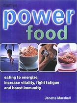 Power Food: Eating to Energize, Increase Vitality, Fight Fatigue, and Boost Immunity