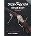 The Winchester Single-Shot, Vol. 2: Old Secrets and New Discoveries