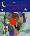 Dreaming Pictures: Paul Klee (Adventures in Art)