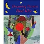 Dreaming Pictures: Paul Klee (Adventures in Art) book cover