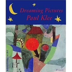 Dreaming Pictures: Paul Klee (Adventures in Art)