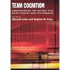 Team Cognition: Understanding the Factors That Drive Process and Performance