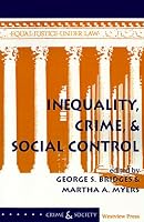 Inequality, Crime, and Social Control (Crime & Society)