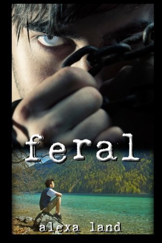 Feral by Alexa Land (2013-03-24)