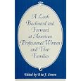 A Look Backward and Forward at American Professional Women and Their Families: Co-published with Women's Freedom Network