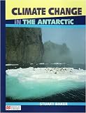 The Antarctic (Climate Change - Macmillan Library)