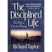 Disciplined Life, The: The Mark of Christian Maturity
