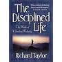 Disciplined Life, The: The Mark of Christian Maturity