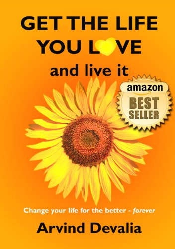 Get the Life You Love and Live it: A Simple Powerful Guide to Creating and Living the Life You Have Dreamed of Get the Life You Love and Live it: A Simple Powerful Guide to Creating and Living the Life You Have Dreamed of