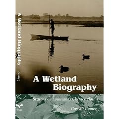 A Wetland Biography: Seasons on Louisiana's Chenier Plain