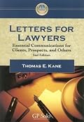 Letters for Lawyers, 2nd Edition: Essential Communication for Clients, Prospects, and Others,