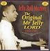 Original
Mr
Jelly
Lord
1923-41