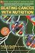 Beating Cancer with Nutrition