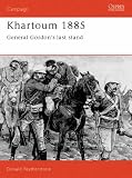 Khartoum, 1884: General Gordons Last Stand (Osprey Military Campaign)
