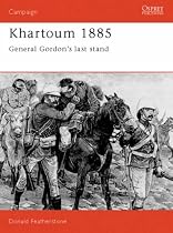 Khartoum, 1884: General Gordon's Last Stand (Osprey Military Campaign)