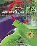 Vegan World Fusion Cuisine : Over 200 award-winning recipes, Dr. Jane Goodall Foreword, Third Edition
