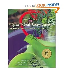 Vegan World Fusion Cuisine : Over 200 award-winning recipes, Dr. Jane Goodall Foreword, Third Edition