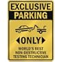 EXCLUSIVE PARKING " ONLY WORLD'S BEST NON-DESTRUCTIVE TESTING TECHNICIAN " PARKING SIGN OCCUPATIONS