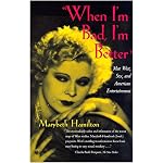 When I'm Bad, I'm Better: Mae West, Sex, and American Entertainment book cover