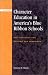 Character Education in America's Blue Ribbon Schools: Best Practices for Meeting the Challenge