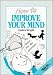 Book How to Improve your Mind (How to Readers)
