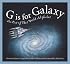 G is for Galaxy: An Out of This World Alphabet Edition 1. (World/Country Alphabet)
