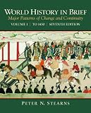 World History in Brief: Major Patterns of Change and Continuity, Volume 1 (To 1450) (7th Edition)