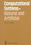 Computational Systems Natural and Artificial: Proceedings (Springer Series in Synergetics)