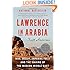 Lawrence in Arabia: War, Deceit, Imperial Folly and the Making of the Modern Middle East